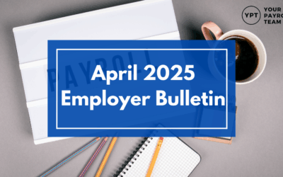 Key Highlights from HMRC’s April 2025 Employer Bulletin