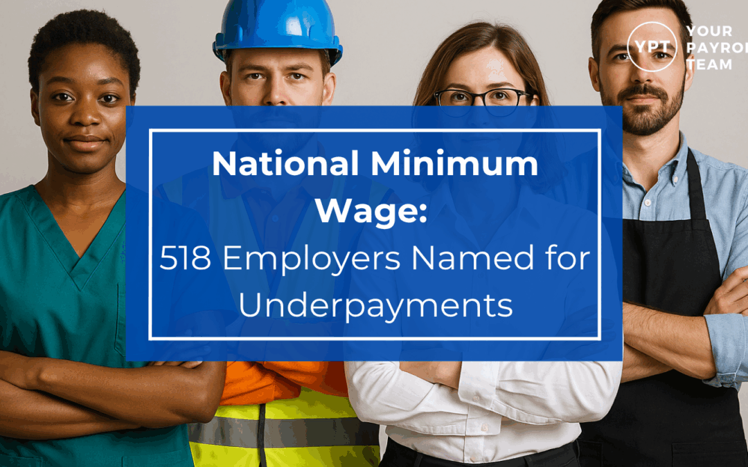 National Minimum Wage: 518 Employers Named for Underpayments – Could You Be at Risk?