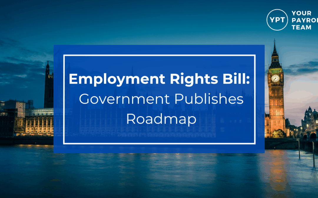 Big Changes Coming to UK Workplaces: The Employment Rights Bill Roadmap